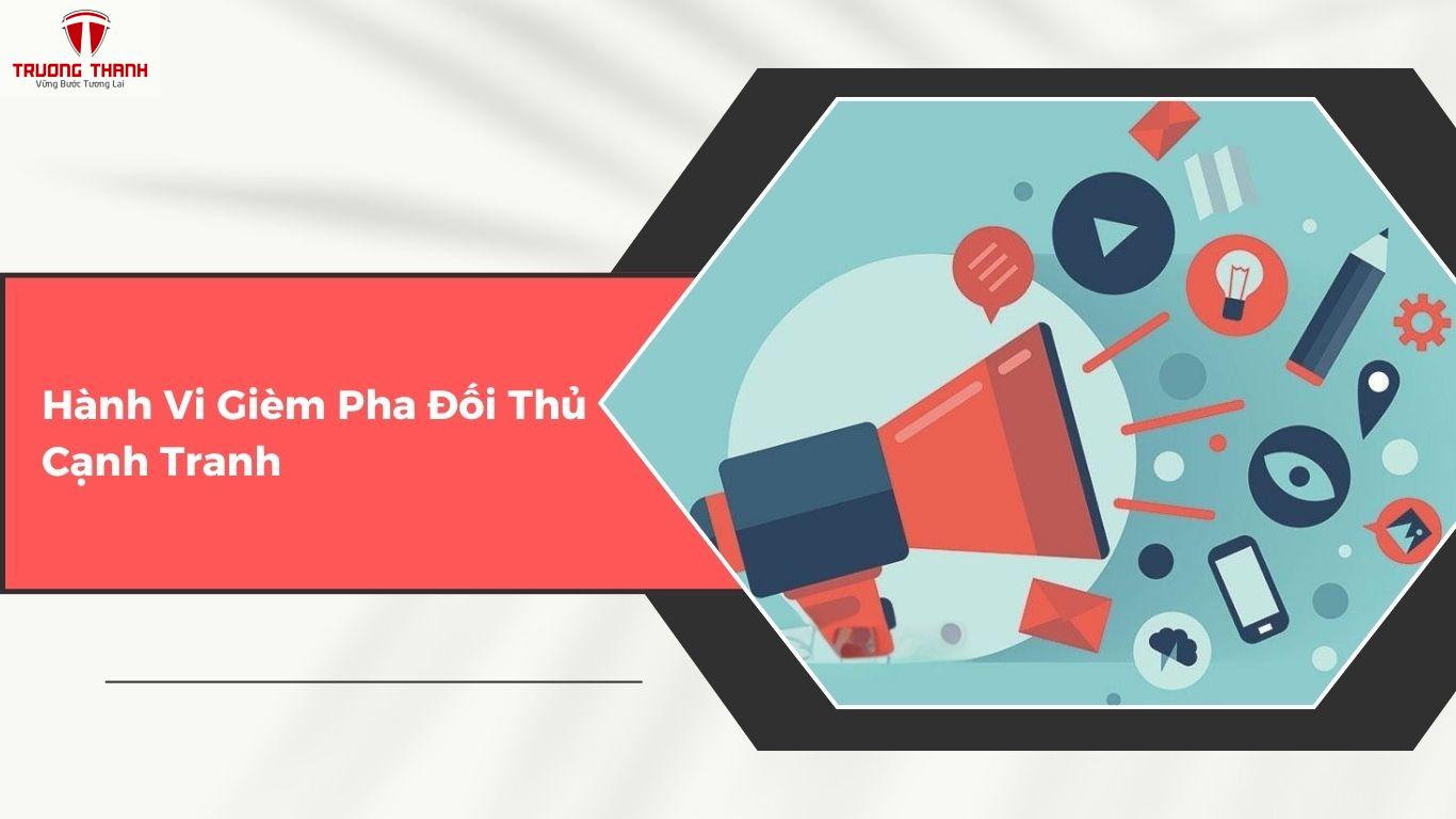 Các Hành Vi Cạnh Tranh Không Lành Mạnh Bị Cấm