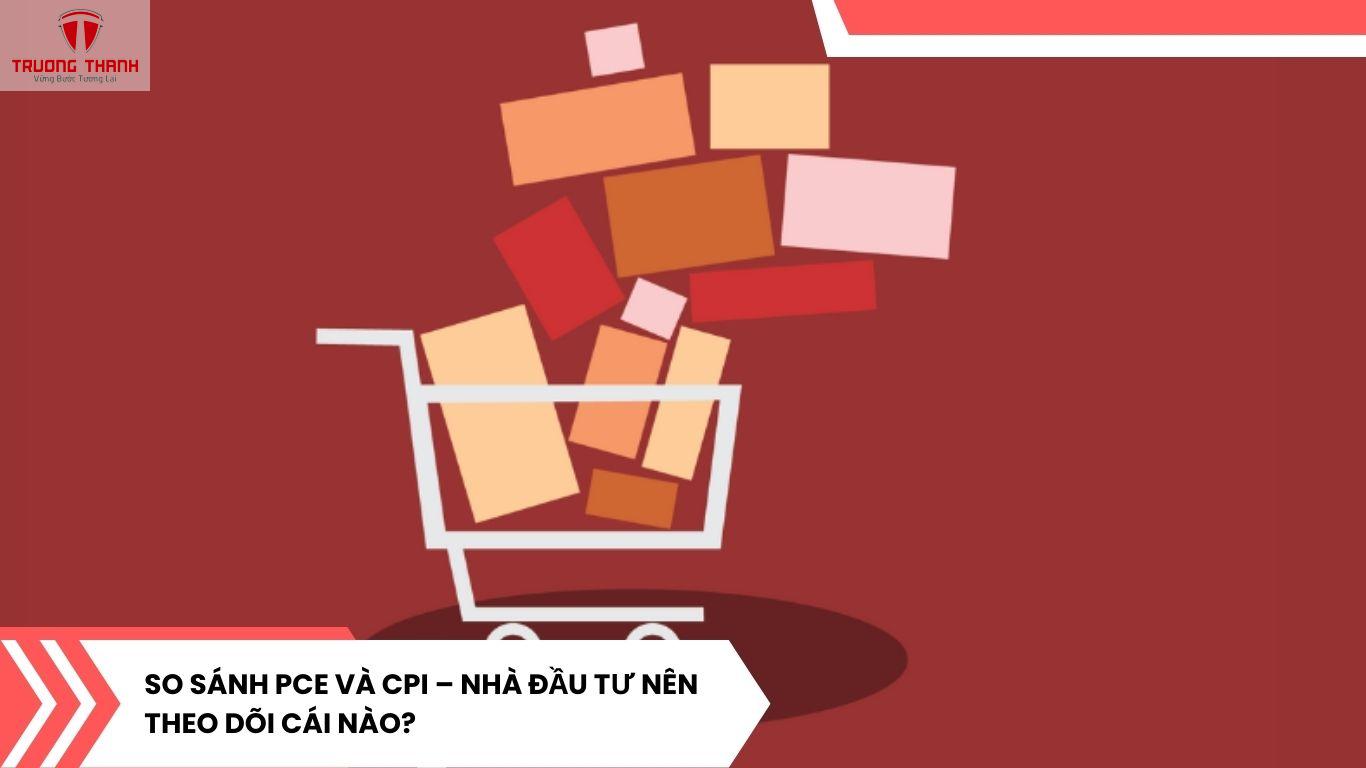 Chỉ Số PCE Là Gì? Giải Thích Chi Tiết Cho Nhà Đầu Tư