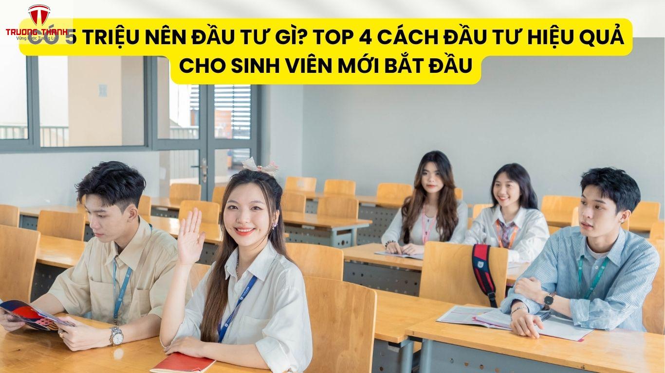 Có 5 Triệu Nên Đầu Tư Gì? Top 4 Cách Đầu Tư Hiệu Quả Cho Sinh Viên Mới Bắt Đầu