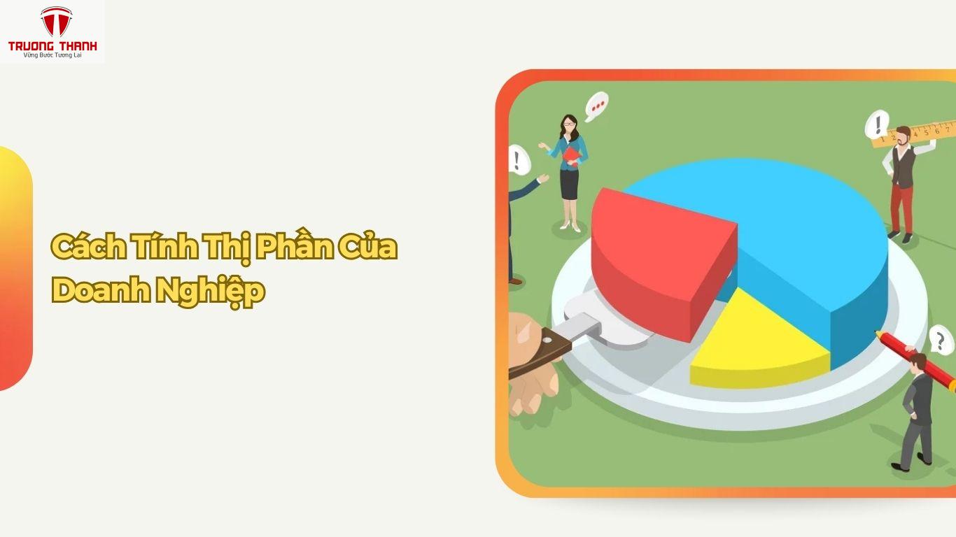 Thị Phần Là Gì? Cách Tính Thị Phần Của Doanh Nghiệp Như Thế Nào?