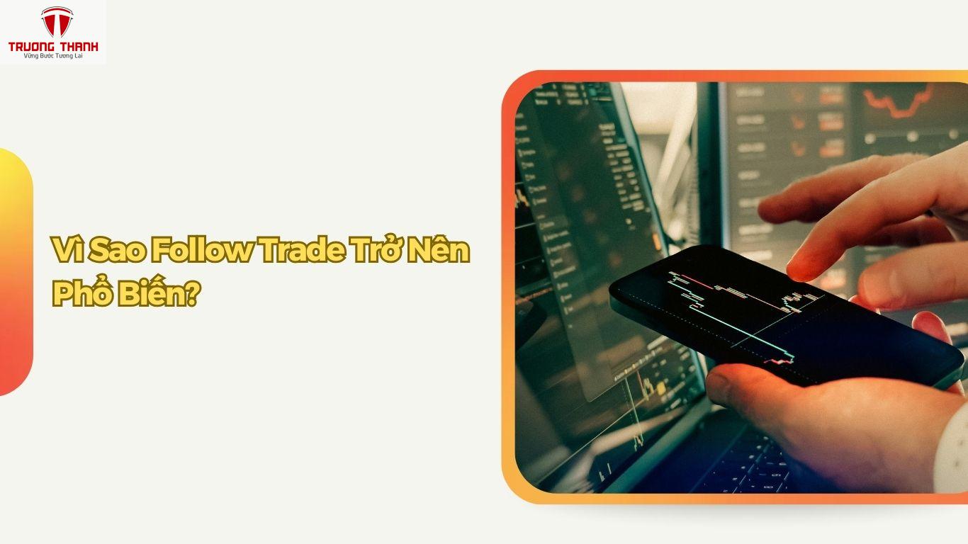 Chiến Lược Follow Trade Là Gì? Hướng Dẫn Cách Áp Dụng Cho Người Mới