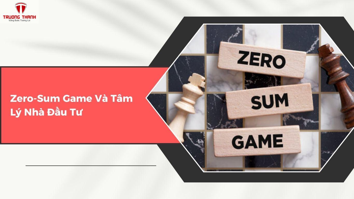 Zero-Sum Game Là Gì? Giải Thích Chi Tiết Và Ứng Dụng Thực Tế