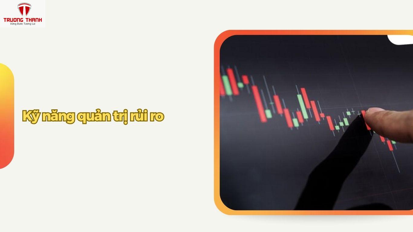 Các Kỹ Năng Sống Còn Mà Nhà Đầu Tư Chứng Khoán Cần Rèn Luyện
