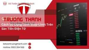 Cách Sử Dụng Lệnh Stop-Limit Trên Sàn Tiền Điện Tử