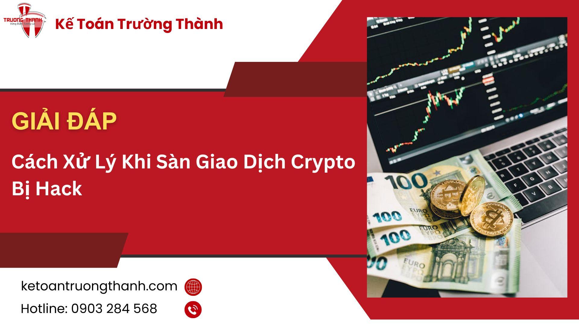 Cách Xử Lý Khi Sàn Giao Dịch Crypto Bị Hack