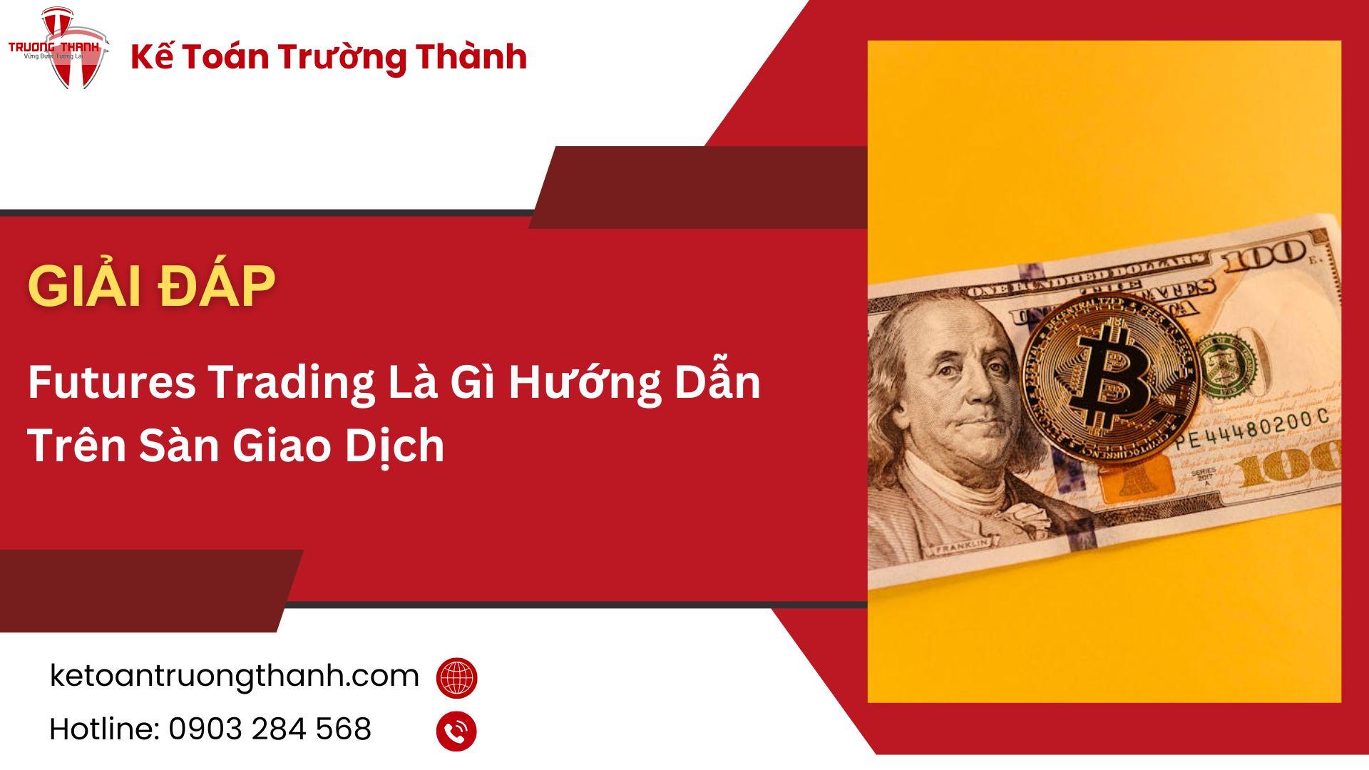 Futures Trading Là Gì Hướng Dẫn Trên Sàn Giao Dịch