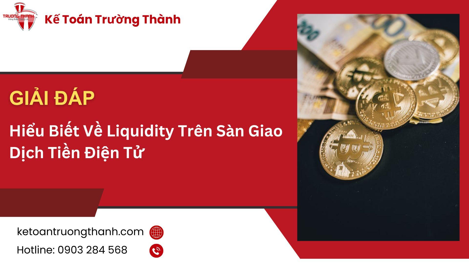 Hiểu Biết Về Liquidity Trên Sàn Giao Dịch Tiền Điện Tử