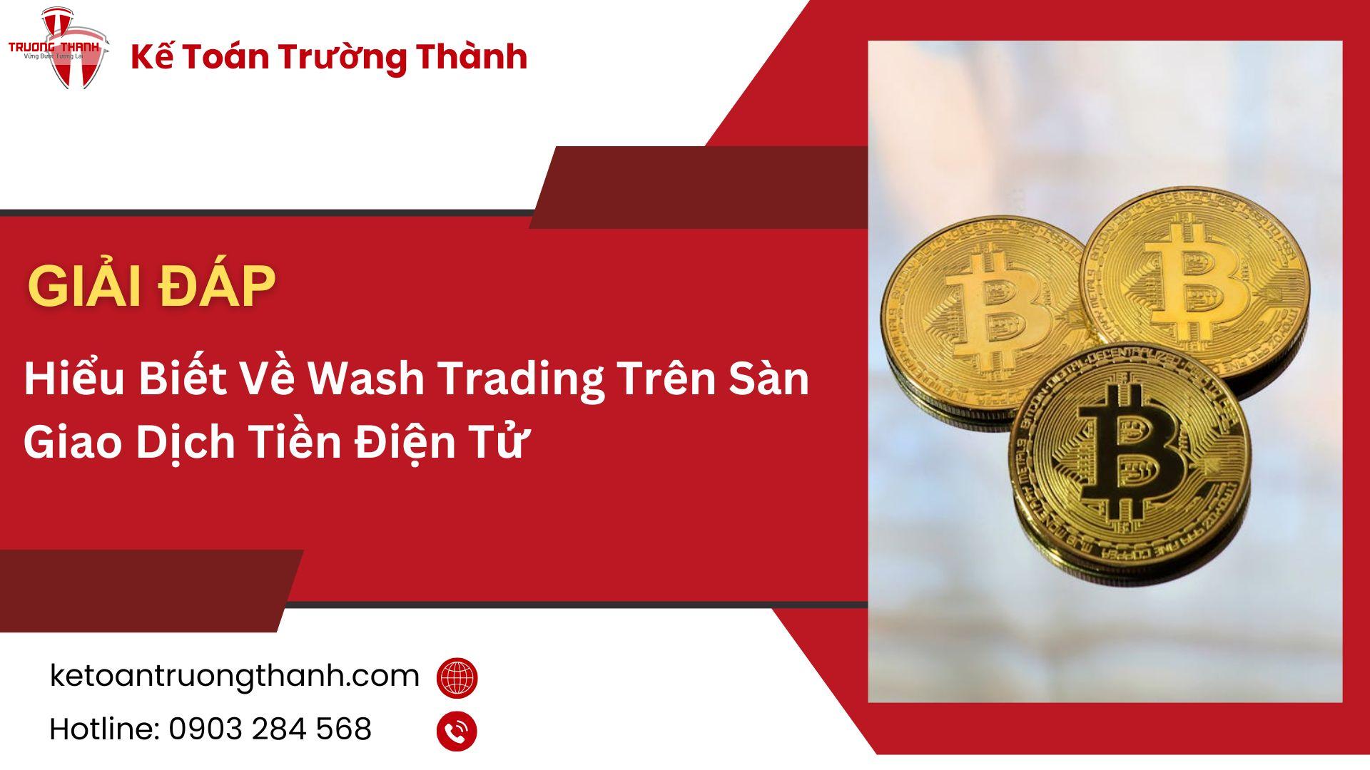 Hiểu Biết Về Wash Trading Trên Sàn Giao Dịch Tiền Điện Tử