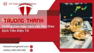 Hướng Dẫn Nạp Tiền Vào Sàn Giao Dịch Tiền Điện Tử