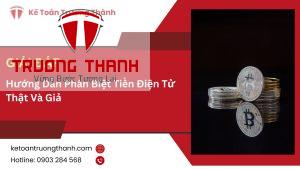 Hướng Dẫn Phân Biệt Tiền Điện Tử Thật Và Giả