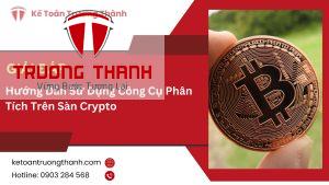 Hướng Dẫn Sử Dụng Công Cụ Phân Tích Trên Sàn Crypto
