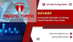 Hướng Dẫn Cách Đầu Tư Chứng Khoán Phái Sinh Thực Chiến