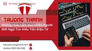 Những Hiểu Lầm Nào Khiến Người Mới Ngại Tìm Hiểu Tiền Điện Tử