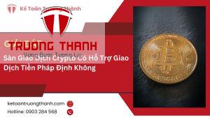 Sàn Giao Dịch Crypto Có Hỗ Trợ Giao Dịch Tiền Pháp Định Không