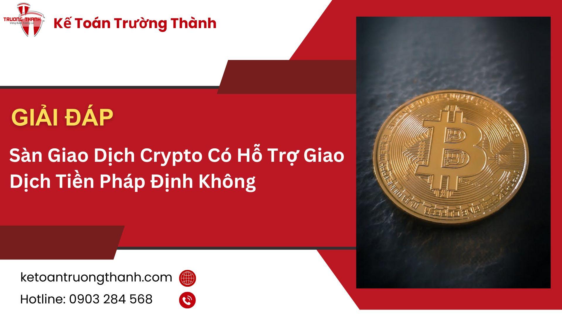 Sàn Giao Dịch Crypto Có Hỗ Trợ Giao Dịch Tiền Pháp Định Không