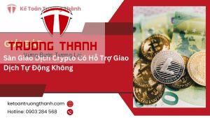 Sàn Giao Dịch Crypto Có Hỗ Trợ Giao Dịch Tự Động Không