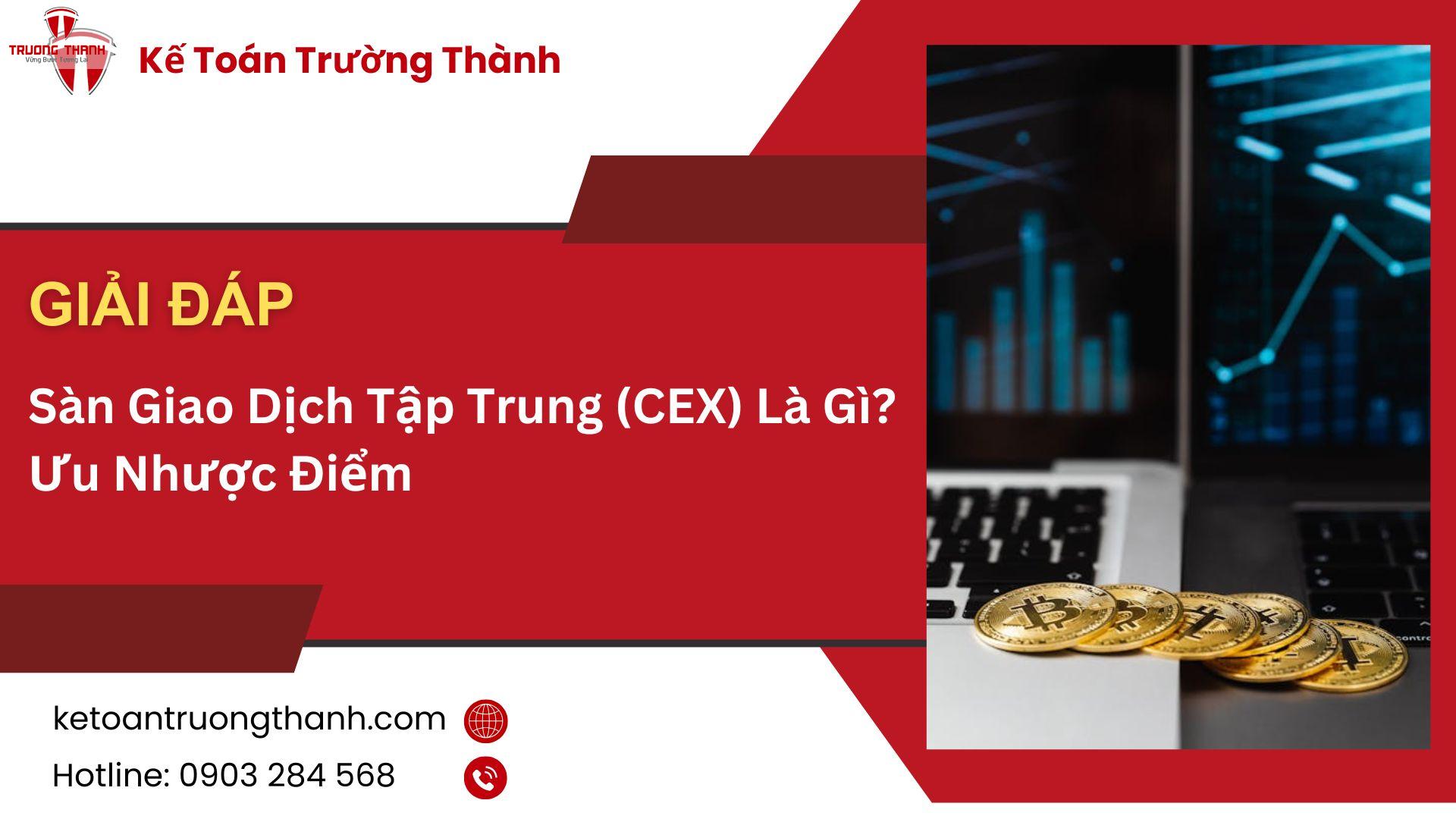 Sàn Giao Dịch Tập Trung (CEX) Là Gì? Ưu Nhược Điểm