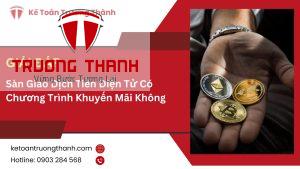 Sàn Giao Dịch Tiền Điện Tử Có Chương Trình Khuyến Mãi Không