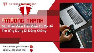 Sàn Giao Dịch Tiền Điện Tử Có Hỗ Trợ Ứng Dụng Di Động Không