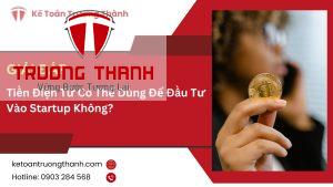 Tiền Điện Tử Có Thể Dùng Để Đầu Tư Vào Startup Không?
