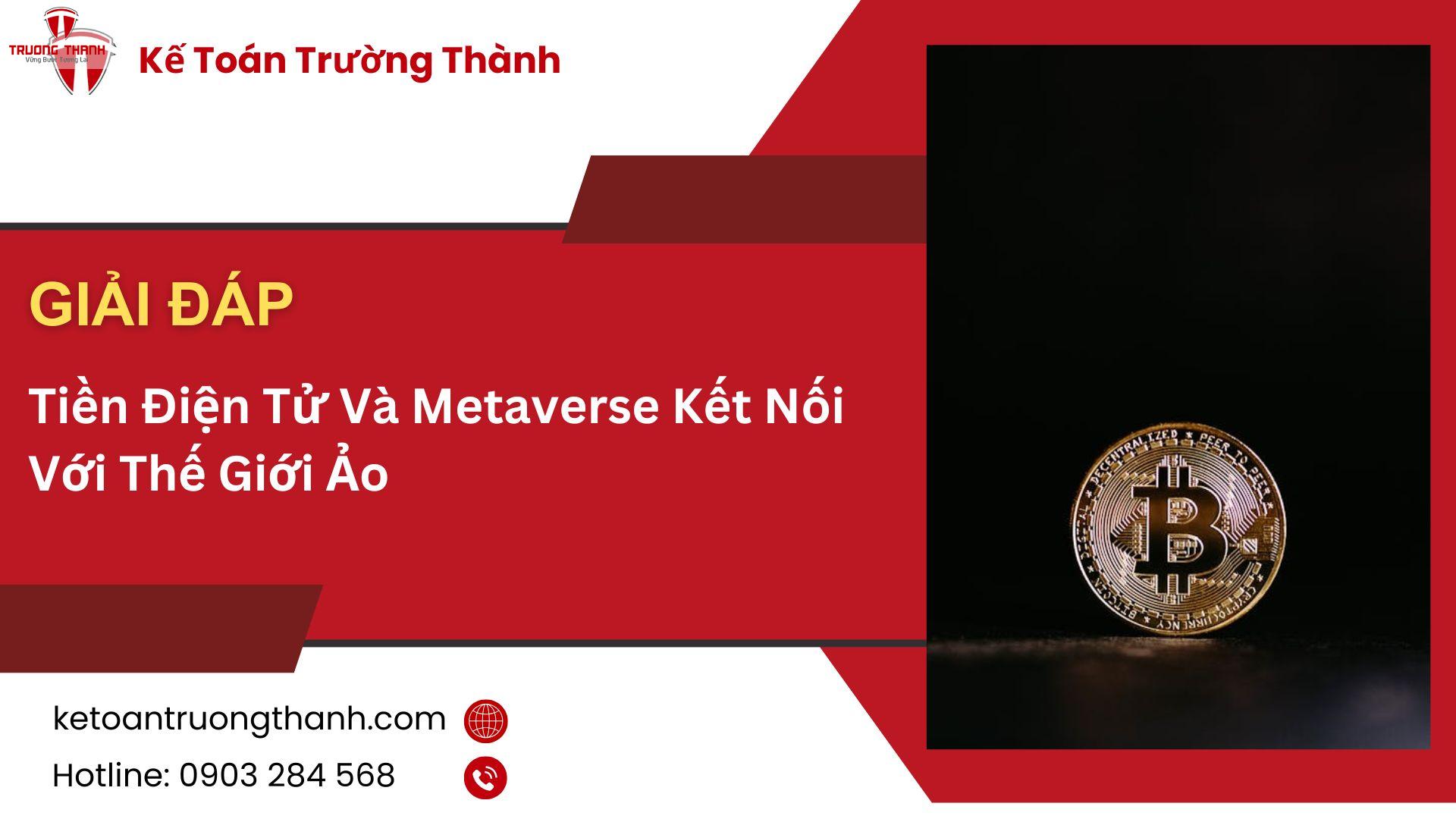 Tiền Điện Tử Và Metaverse Kết Nối Với Thế Giới Ảo 