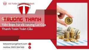 Tiền Điện Tử Và Tương Lai Của Thanh Toán Toàn Cầu