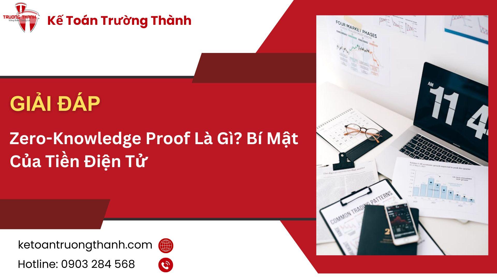 Zero-Knowledge Proof Là Gì? Bí Mật Của Tiền Điện Tử