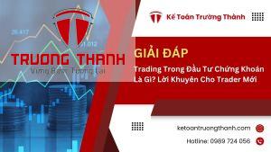 Trading Trong Đầu Tư Chứng Khoán Là Gì? Lời Khuyên Cho Trader Mới