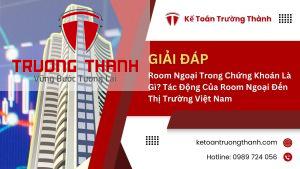 Room Ngoại Trong Chứng Khoán Là Gì? Tác Động Của Room Ngoại Đến Thị Trường Việt Nam
