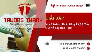 Vay Đáo Hạn Ngân Hàng Là Gì? Thế Nào Về Vay Đáo Hạn?