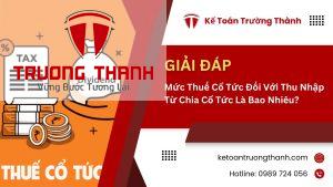 Mức Thuế Cổ Tức Đối Với Thu Nhập Từ Chia Cổ Tức Là Bao Nhiêu?