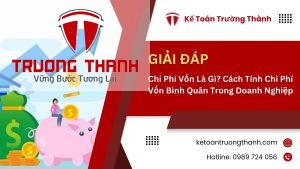Chi Phí Vốn Là Gì? Cách Tính Chi Phí Vốn Bình Quân Trong Doanh Nghiệp