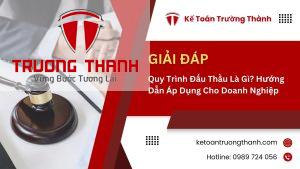 Quy Trình Đấu Thầu Là Gì? Hướng Dẫn Áp Dụng Cho Doanh Nghiệp