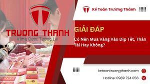 Có Nên Mua Vàng Vào Dịp Tết, Thần Tài Hay Không?