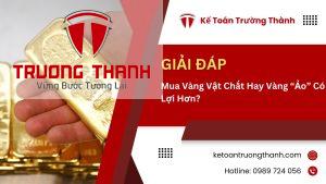 Mua Vàng Vật Chất Hay Vàng “Ảo” Có Lợi Hơn?
