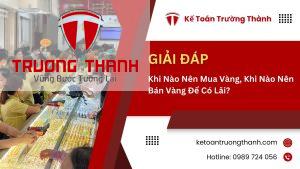 Khi Nào Nên Mua Vàng, Khi Nào Nên Bán Vàng Để Có Lãi?