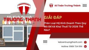Phân Loại Hộ Kinh Doanh Theo Quy Mô Để Kê Khai Thuế Từ 2026 Thế Nào?