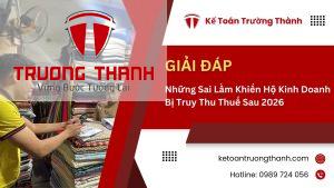Những Sai Lầm Khiến Hộ Kinh Doanh Bị Truy Thu Thuế Sau 2026
