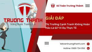 Thị Trường Cạnh Tranh Không Hoàn Hảo Là Gì? Ví Dụ Thực Tế