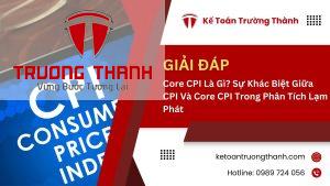 Core CPI Là Gì? Sự Khác Biệt Giữa CPI Và Core CPI Trong Phân Tích Lạm Phát