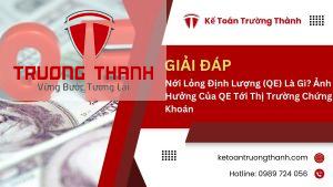 Nới Lỏng Định Lượng (QE) Là Gì? Ảnh Hưởng Của QE Tới Thị Trường Chứng Khoán