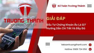 Đầu Tư Chứng Khoán Ảo Là Gì? Hướng Dẫn Chi Tiết Và Đầy Đủ