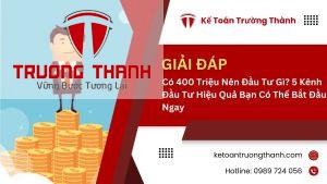 Có 400 Triệu Nên Đầu Tư Gì? 5 Kênh Đầu Tư Hiệu Quả Bạn Có Thể Bắt Đầu Ngay