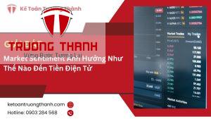 Market Sentiment Ảnh Hưởng Như Thế Nào Đến Tiền Điện Tử
