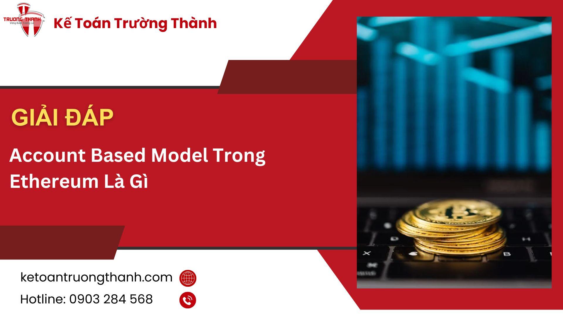Account Based Model Trong Ethereum Là Gì