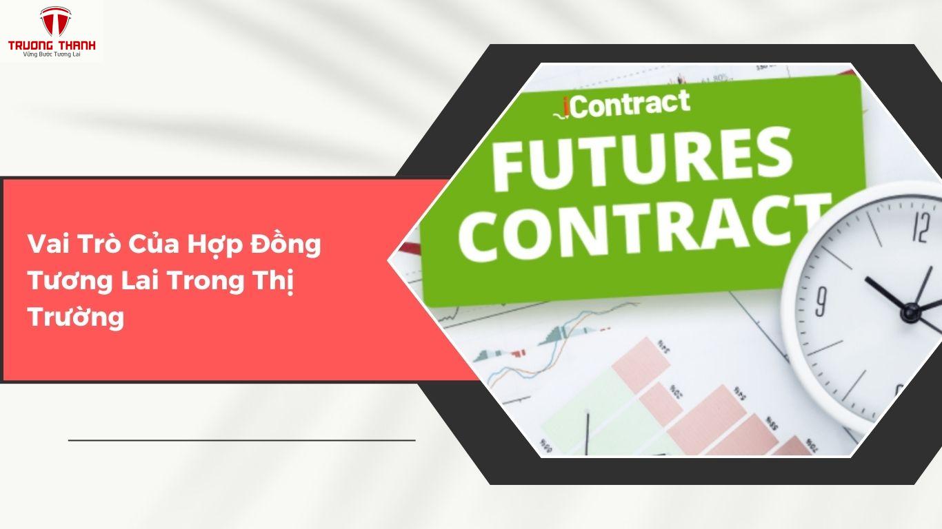 Hợp Đồng Tương Lai Là Gì? Đặc Điểm Của Hợp Đồng Tương Lai