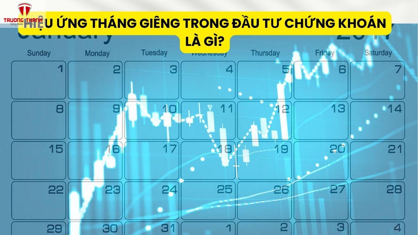 Hiệu Ứng Tháng Giêng Trong Đầu Tư Chứng Khoán Là Gì?
