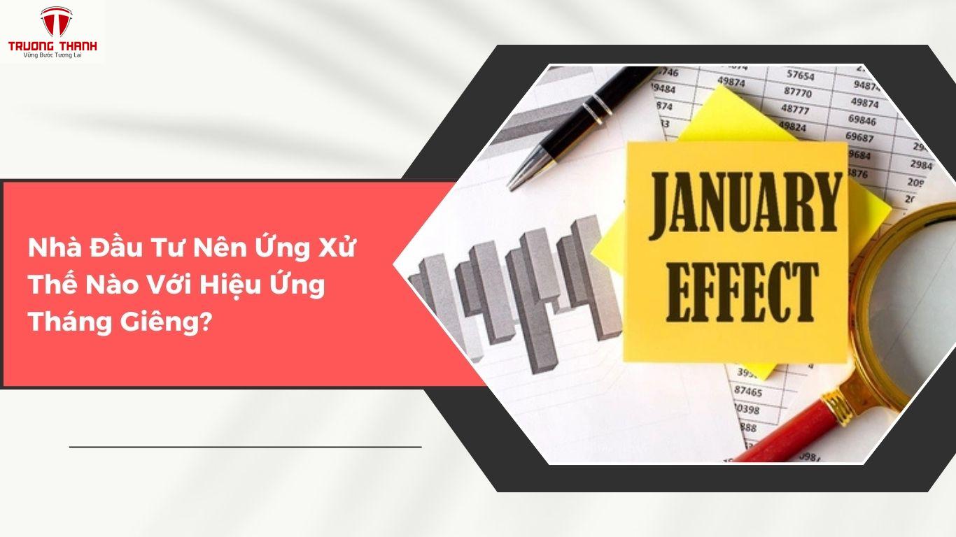 Hiệu Ứng Tháng Giêng Trong Đầu Tư Chứng Khoán Là Gì?