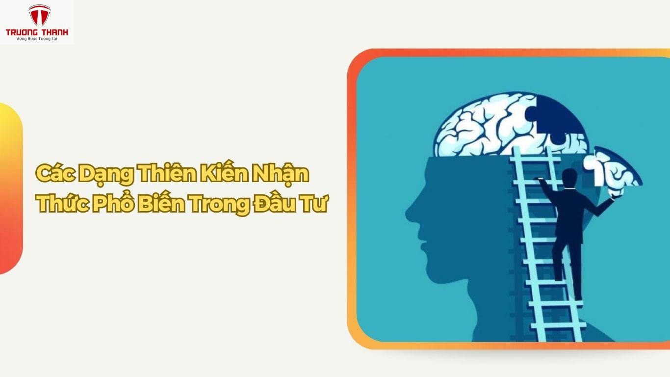 Thiên Kiến Nhận Thức Là Gì? Phân Tích Tâm Lý Hành Vi Thiên Kiến Nhận Thức Trong Đầu Tư Chứng Khoán