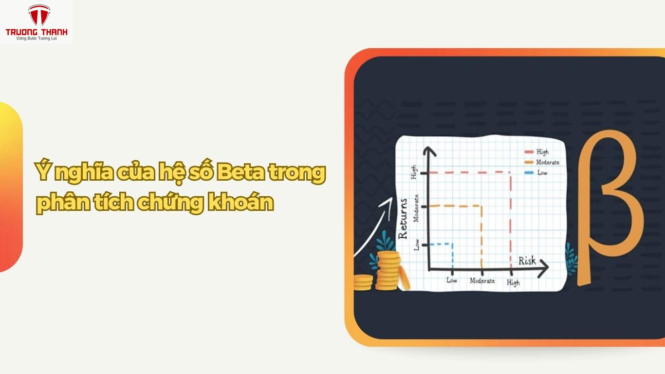 Hệ Số Beta Là Gì? Ý Nghĩa Của Hệ Số Beta Trong Chứng Khoán